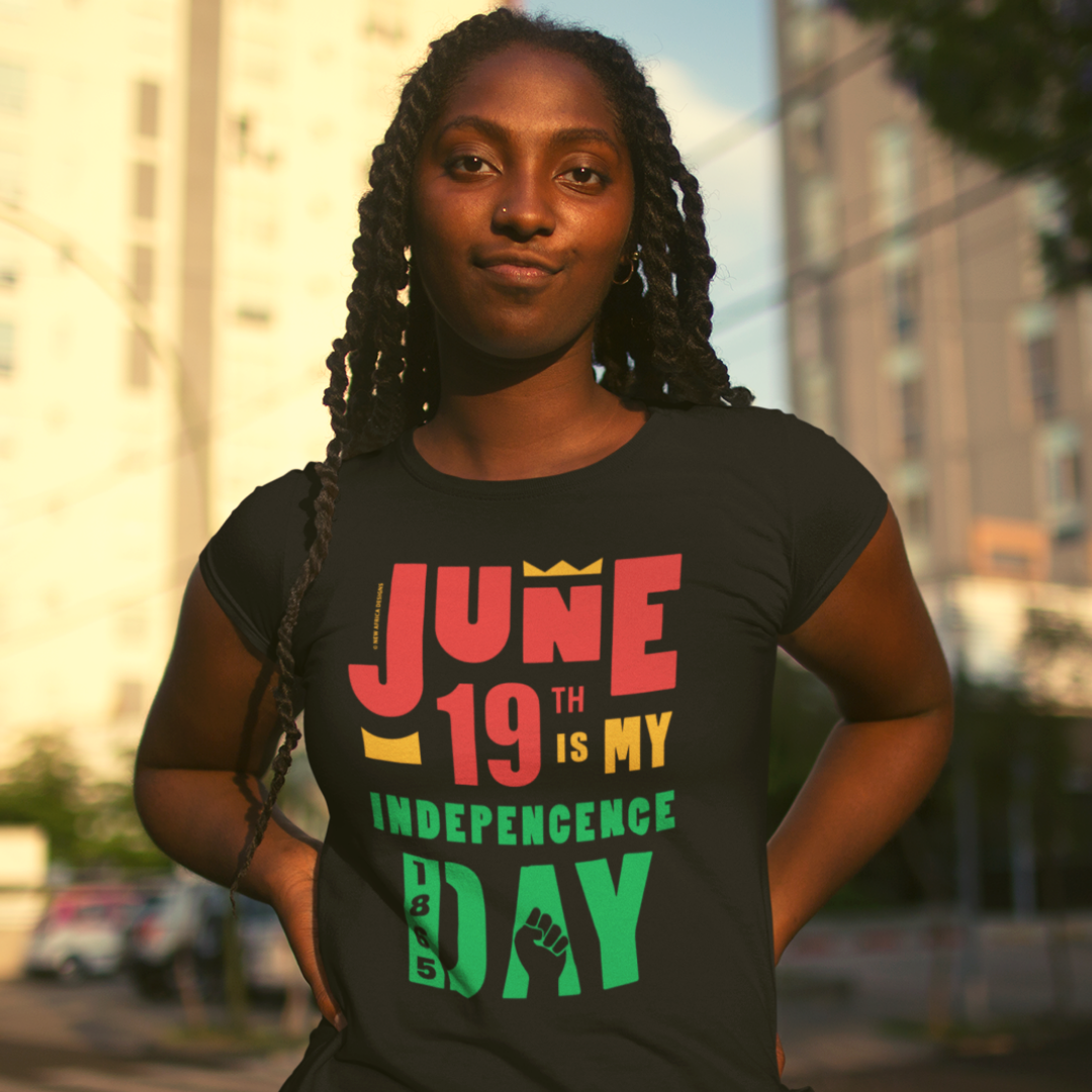 June 19th is my Independence Day Tee